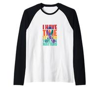 I Have Time to Listen Your Life Matters Fight End Break Camiseta Manga Raglan
