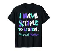 I Have Time To Listen Your Life Matters Suicide Prevention Camiseta