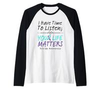 I Have Time To Listen Your Life Matters Suicide Prevention Camiseta Manga Raglan