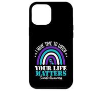 I Have Time To Listen Your Life Matters Suicide Prevention Carcasa para iPhone 12 Pro MAX