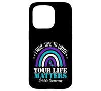 I Have Time To Listen Your Life Matters Suicide Prevention Carcasa para iPhone 15 Pro