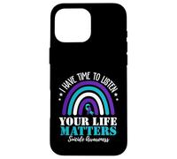 I Have Time To Listen Your Life Matters Suicide Prevention Carcasa para iPhone 16 Pro MAX