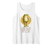 I Have to Say Weird Stuff or I'Ll Die Funny Grumpy Frog Meme Camiseta sin Mangas