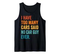 I Have Too Many Cars Said No Car Guy Ever Camiseta sin Mangas