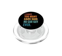 I Have Too Many Cars Said No Car Guy Ever PopSockets PopGrip para MagSafe