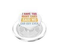 I Have Too Many Cars Said No Car Guy Ever PopSockets PopGrip para MagSafe