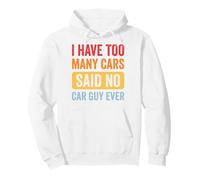 I Have Too Many Cars Said No Car Guy Ever Sudadera con Capucha