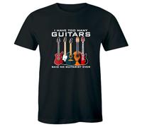 I Have Too Many Guitars Said No Guitarist Ever Men's T-Shirt Music Lover tee Black M