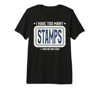 I Have Too Many Stamps Said No One Ever Camiseta Premium