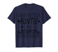 I Have Two Titles Aunt and Dog Mom Funny Dog Paws Lover Camiseta