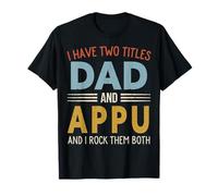 I Have Two Titles Dad and APPU Retro Father's Day Camiseta