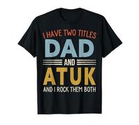 I Have Two Titles Dad and ATUK Retro Father's Day Camiseta