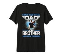 I Have Two Titles Dad and Brother Funny For Fathers Day Camiseta Premium