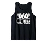 I Have Two Titles Dad and Electrician Funny Father Camiseta sin Mangas