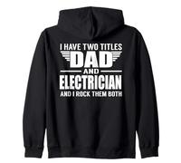 I Have Two Titles Dad and Electrician Funny Father Sudadera con Capucha