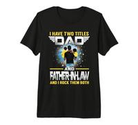 I Have Two Titles Dad and Father In Law Funny For Fathers Camiseta Premium