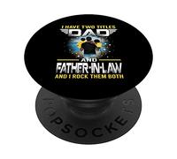 I Have Two Titles Dad and Father In Law Funny For Fathers PopSockets PopGrip Adhesivo