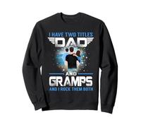 I Have Two Titles Dad and Gramps Funny Fathers Day Sudadera