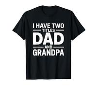 I Have Two Titles Dad and Grandpa Camiseta
