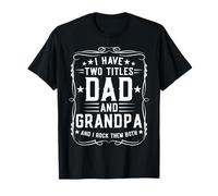 I Have Two Titles Dad and Grandpa Father's Day Proud Grandpa Camiseta