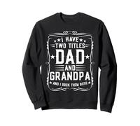 I Have Two Titles Dad and Grandpa Father's Day Proud Grandpa Sudadera