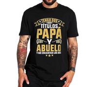 I Have Two Titles Dad and Grandpa T Shirt Funny Spanish Humor Papa Father Day Gift tee Tops Size 100% Cotton Casual T-Shirt Black XXL