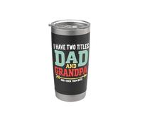 I Have Two Titles Dad And Grandpa Vaso térmico de acero inoxidable de doble pared