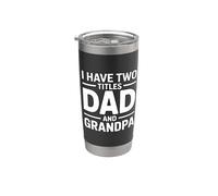 I Have Two Titles Dad And Grandpa Vaso térmico de acero inoxidable de doble pared