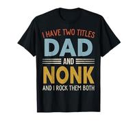 I Have Two Titles Dad and NONK Retro Father's Day Camiseta