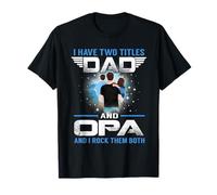 I Have Two Titles Dad and Opa Funny Fathers Day Camiseta