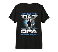 I Have Two Titles Dad and Opa Funny Fathers Day Camiseta Premium