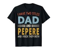 I Have Two Titles Dad and Pepere Retro Father's Day Camiseta