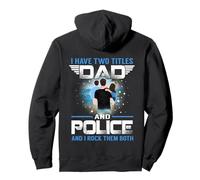 I Have Two Titles Dad and Police Funny Fathers Day Sudadera con Capucha
