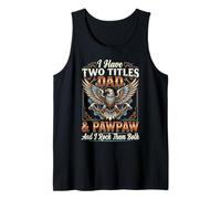 I Have Two Titles Dad & Pawpaw I Rock Them Both Tradesman Camiseta sin Mangas
