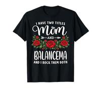I Have Two Titles Mom and BALANCEMA Día de la Madre Floral Camiseta