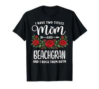 I Have Two Titles Mom and Beachgran Día de la Madre Floral Camiseta