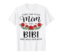 I Have Two Titles Mom and Bibi Funny Mother's Day Floral Camiseta