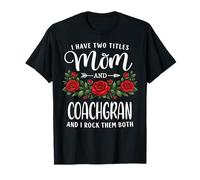 I Have Two Titles Mom and Coachgran Día de la Madre Floral Camiseta