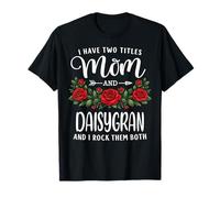 I Have Two Titles Mom and DAISYGRAN Día de la Madre Floral Camiseta