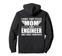 I Have Two Titles Mom and Engineer Funny Mother Sudadera con Capucha