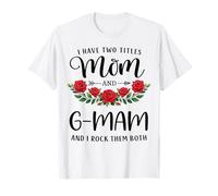 I Have Two Titles Mom and G-Mam Funny Mother's Day Floral Camiseta