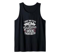 I have two titles Mom and Grandma and I rock them both Camiseta sin Mangas