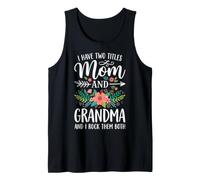 I Have Two Titles Mom and Grandma and I Rock Them Both Camiseta sin Mangas