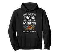 I Have Two Titles Mom and Grandma and I Rock Them Both Sudadera con Capucha