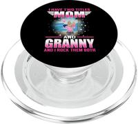 I Have Two Titles Mom and Granny for Mothers Day PopSockets PopGrip para MagSafe