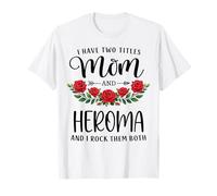 I Have Two Titles Mom and HEROMA Funny Mother's Day Floral Camiseta