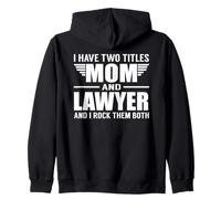 I Have Two Titles Mom and Lawyer Funny Mother Sudadera con Capucha