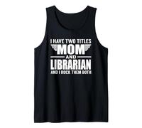I Have Two Titles Mom and Librarian Funny Mother Camiseta sin Mangas