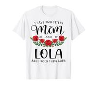 I Have Two Titles Mom and Lola Funny Mother's Day Floral Camiseta