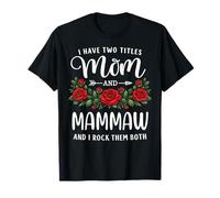 I Have Two Titles Mom and Mammaw Día de la Madre Floral Camiseta